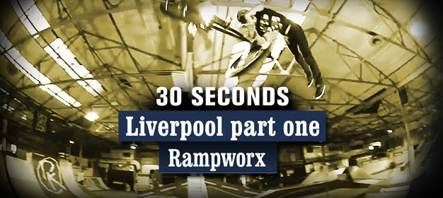 30 Seconds(ish): Rampworx in Liverpool.