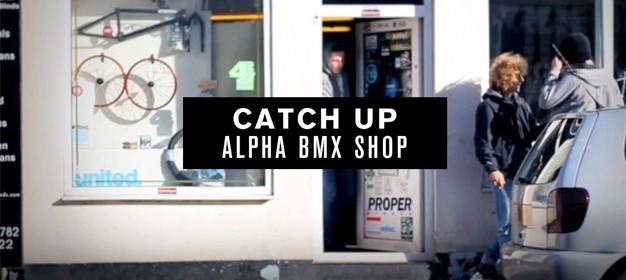 Catch Up: Alpha BMX Shop
