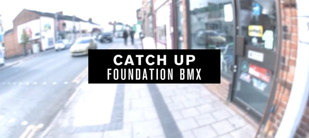 Catch Up: Foundation BMX Shop