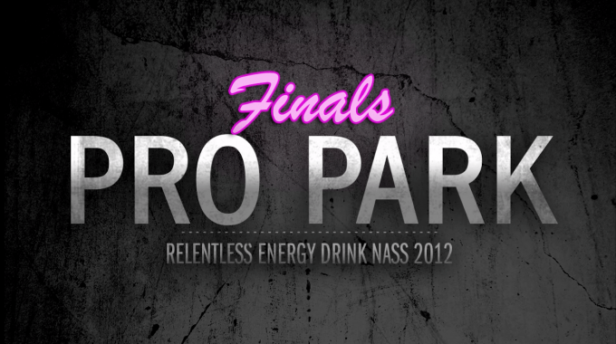 Relentless NASS Pro Park FINALS Video + Results
