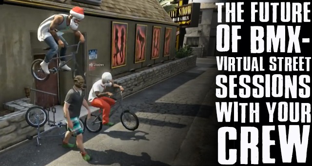 The future of BMX - Virtual street sessions with your crew