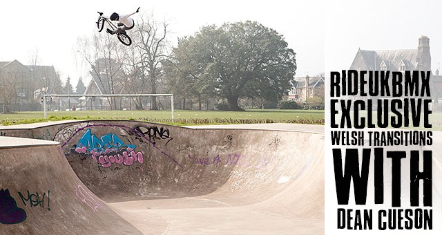 RideUKBMX exclusive - Welsh Transitions with Dean Cueson