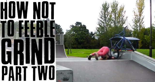 HOW NOT TO FEEBLE GRIND - PART TWO