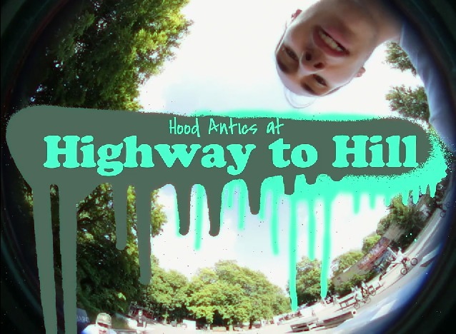 Hood Antics at Highway To Hill