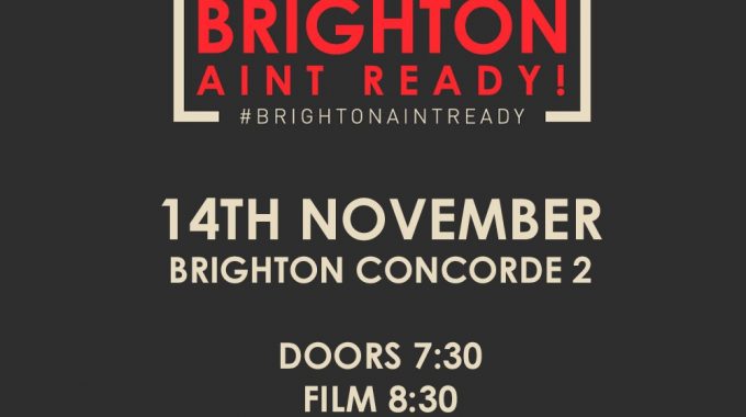 BRIGHTON AINT READY! Premieres Friday 14th November