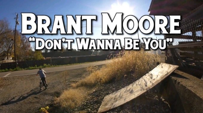 BRANT MOORE: "Don't Wanna Be You"