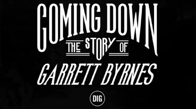 GARRETT BYRNES: 'Coming Down' Documentary Trailer