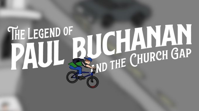 TAJ ANIMATION: The Legend of Paul Buchanan and the Church Gap